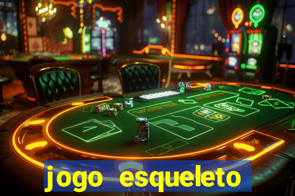 jogo esqueleto explosivo 2